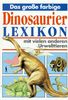 Das große farbige Dinosaurier- Lexikon. Mit vielen anderen Urwelttieren