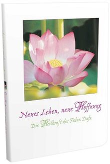 Neues Leben - neue Hoffnung: Die Heilkraft des Falun Dafa