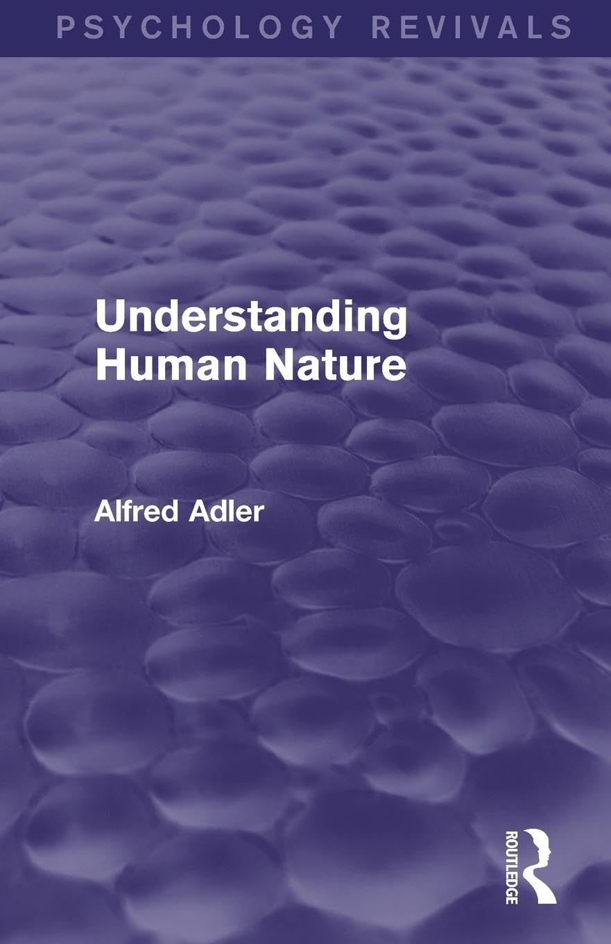 Alfred Adler Understanding Human Nature (Psychology Revivals)