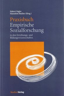 Praxisbuch Empirische Sozialforschung: in den Erziehungs- und Bildungswissenschaften