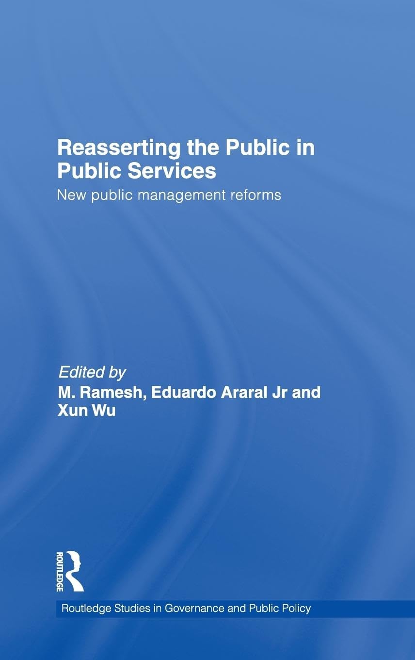 Reasserting the Public in Public Services: New Public Management Reforms (Routledge Studies in Governance and Public Policy, 12, Band 12)