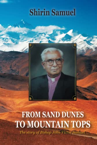 FROM SAND DUNES TO MOUNTAIN TOPS: The story of Bishop John Victor Samuel