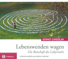 Lebenswenden wagen: Die Botschaft des Labyrinths