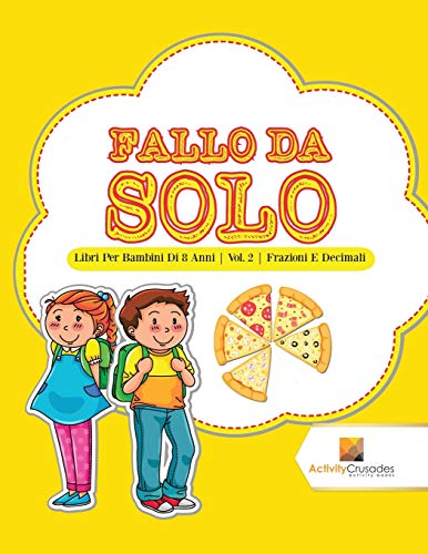 Fallo Da Solo : Libri Per Bambini Di 8 Anni | Vol. 2 | Frazioni E Decimali