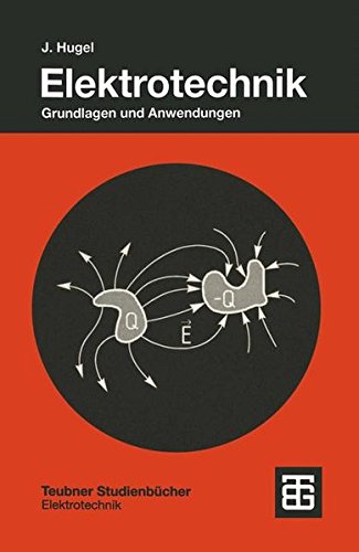 Elektrotechnik: Grundlagen Und Anwendungen (Teubner Studienbücher Technik) (German Edition)
