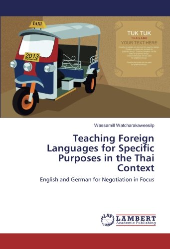 Teaching Foreign Languages for Specific Purposes in the Thai Context: English and German for Negotiation in Focus