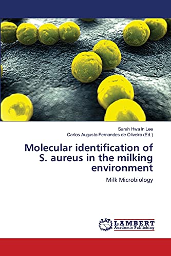 Molecular identification of S. aureus in the milking environment: Milk Microbiology