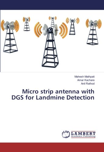 Micro strip antenna with DGS for Landmine Detection