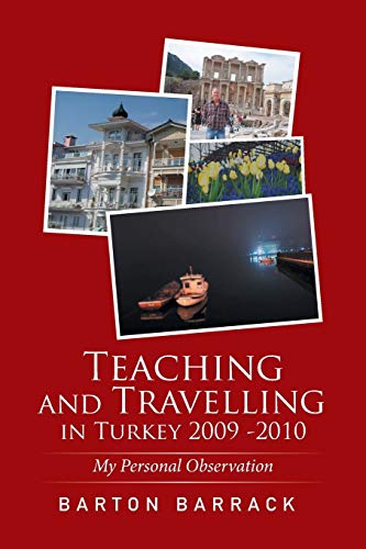Teaching and Travelling in Turkey 2009 -2010: My Personal Observation