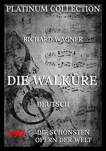 Die Walküre: Libretto und Entstehungsgeschichte
