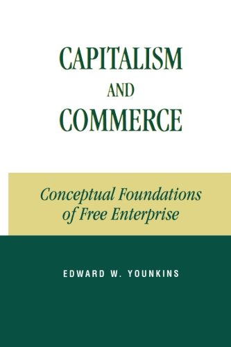 Capitalism and Commerce: Conceptual Foundations of Free Enterprise: Conceptual Foundations of Free Enterprise