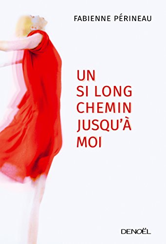 Un Si Long Chemin Jusqu'à Moi