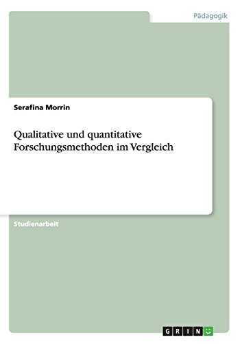 Qualitative und quantitative Forschungsmethoden im Vergleich
