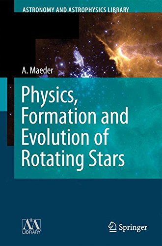 Physics, Formation and Evolution of Rotating Stars (Astronomy and Astrophysics Library)