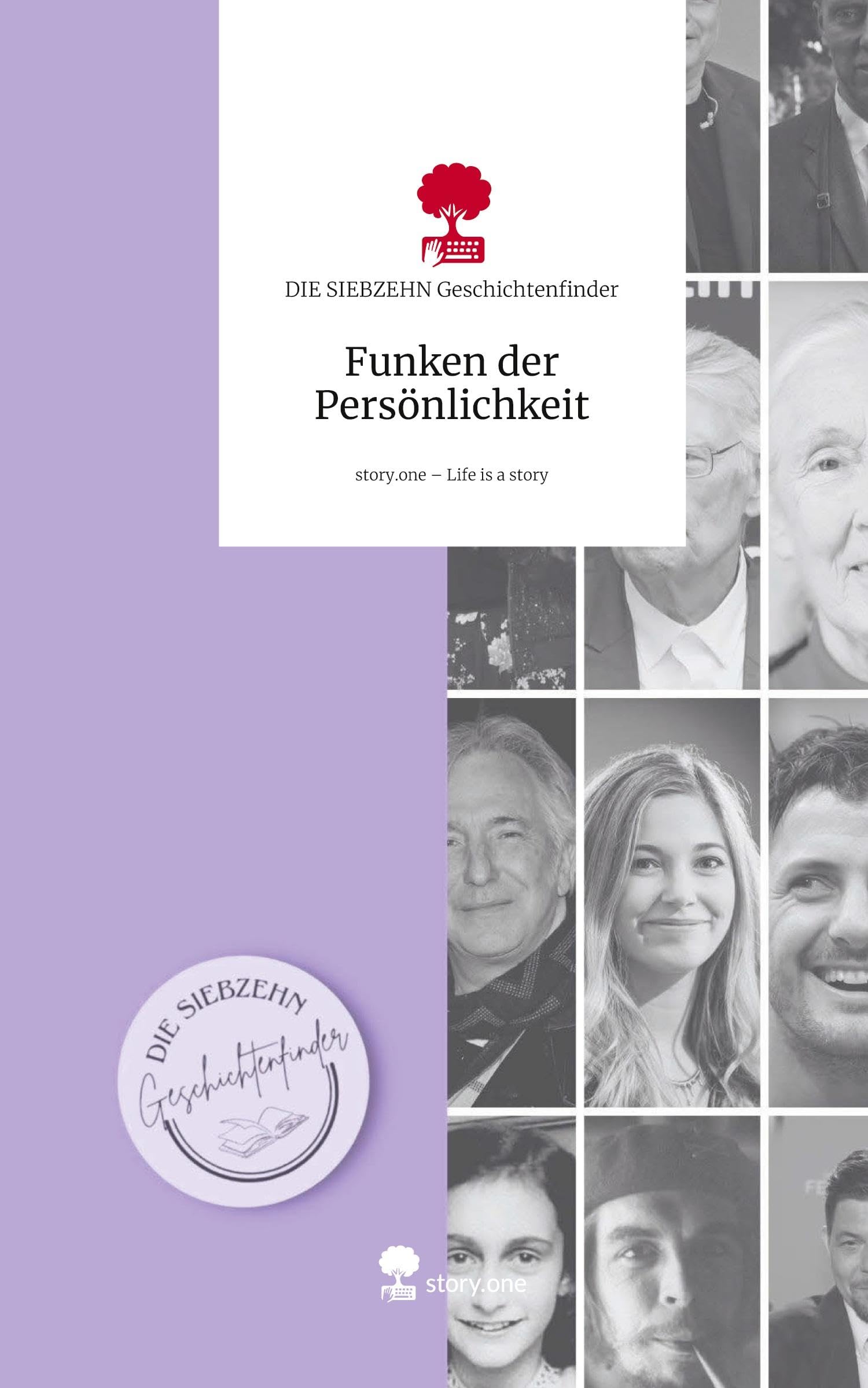 Funken der Persönlichkeit. Life is a Story - story.one