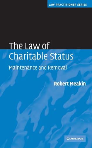 The Law of Charitable Status: Maintenance and Removal (Law Practitioner Series)