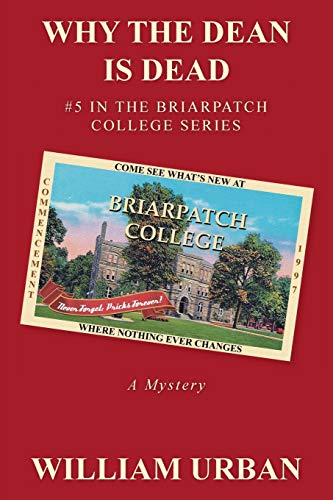 Why the Dean Is Dead: #5 in the Briarpatch College Series