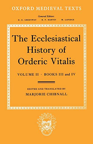 The Ecclesiastical History of Orderic Vitalis: Volume II Books III and IV: Volume 2: Books III and IV (Oxford Medieval Texts)