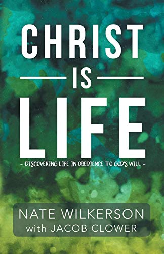 Christ Is Life: Discovering Life in Obedience to God’s Will