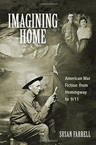 Imagining Home: American War Fiction from Hemingway to 9/11 (Studies in American Literature and Culture)