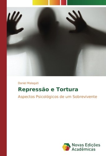 Repressão e Tortura: Aspectos Psicológicos de um Sobrevivente