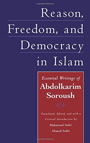 Reason, Freedom, and Democracy in Islam: Essential Writings of Abdolkarim Soroush
