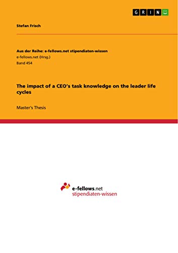 The impact of a CEO's task knowledge on the leader life cycles