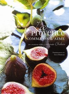 La Provence comme on l'aime : en cuisine avec Jacques Chibois