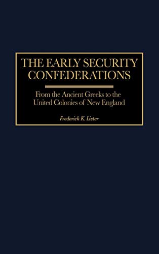 Early Security Confederations: From the Ancient Greeks to the United Colonies of New England (Contributions in Political Science)