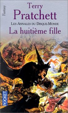 Les annales du Disque-monde. Vol. 3. La huitième fille