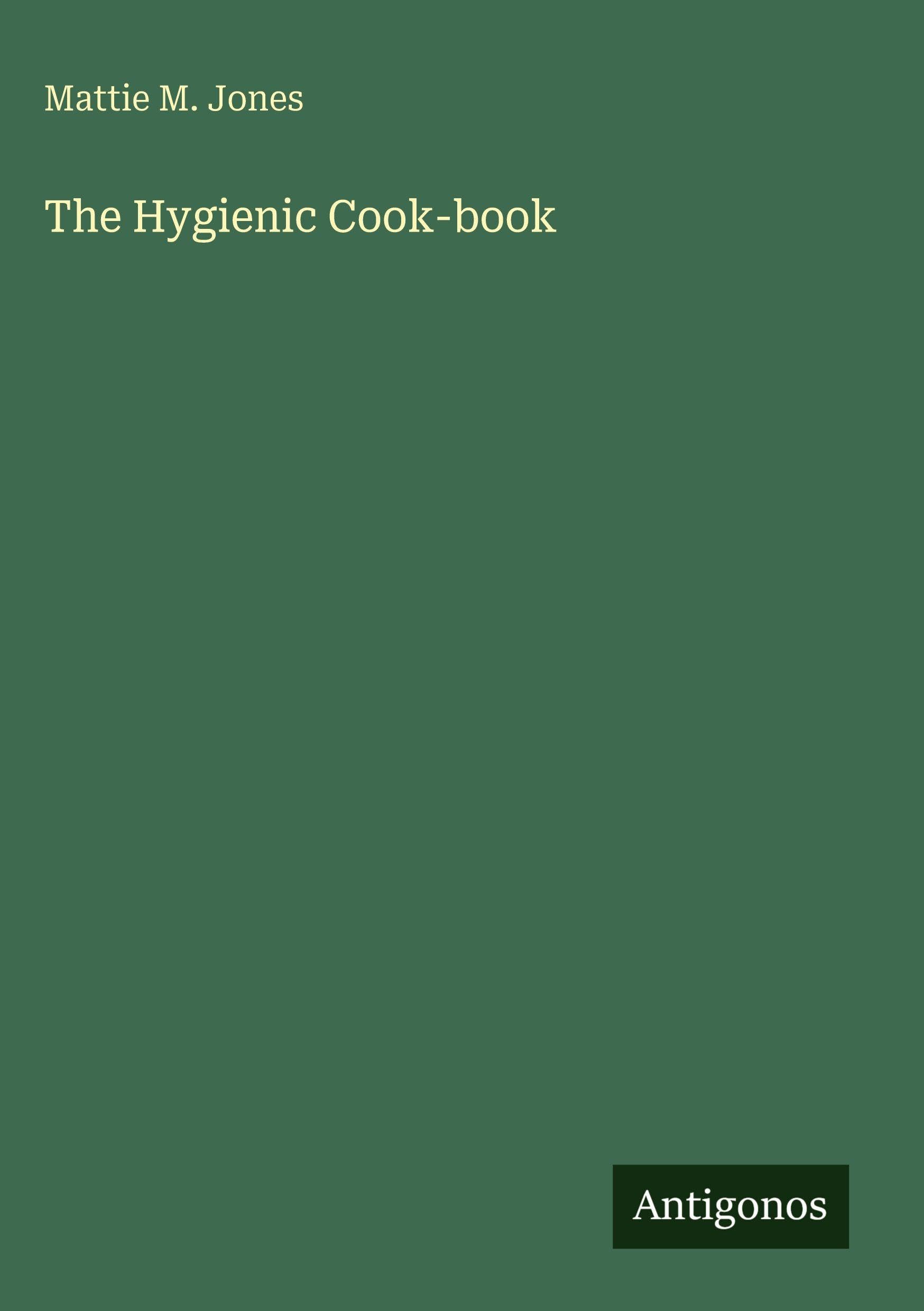 The Hygienic Cook-book