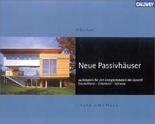 Neue Passivhäuser: 24 Beispiele für den Energiestandard der Zukunft. Deutschland - Österreich - Schweiz