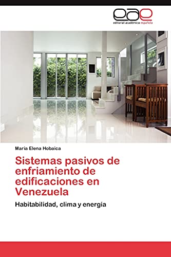 Sistemas pasivos de enfriamiento de edificaciones en Venezuela: Habitabilidad, clima y energía