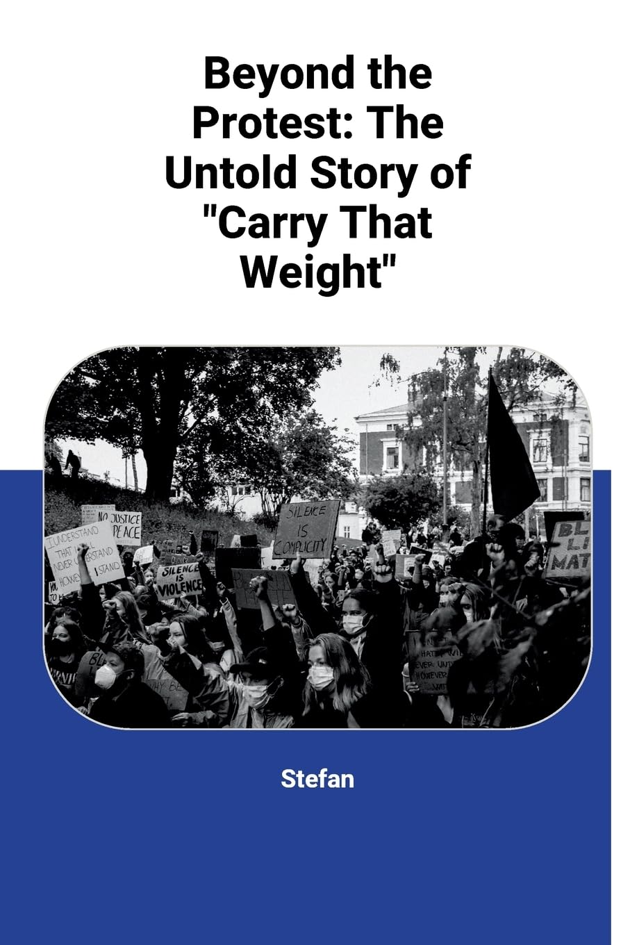 Beyond the Protest: The Untold Story of Carry That Weight: DE