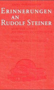 Erinnerungen an Rudolf Steiner und die Arbeit am ersten Goetheanum