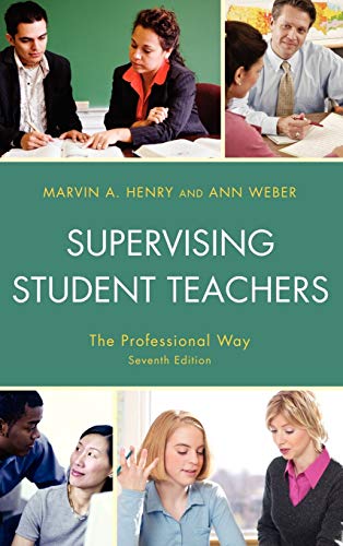 Supervising Student Teachers: The Professional Way, Seventh Edition