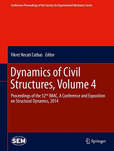 Dynamics of Civil Structures, Volume 4: Proceedings of the 32nd IMAC, A Conference and Exposition on Structural Dynamics, 2014 (Conference Proceedings ... for Experimental Mechanics Series, Band 4)