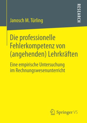 Die professionelle Fehlerkompetenz von (angehenden) Lehrkräften: Eine empirische Untersuchung im Rechnungswesenunterricht