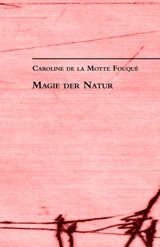 Magie der Natur: Literarisch-Erzählerisches II