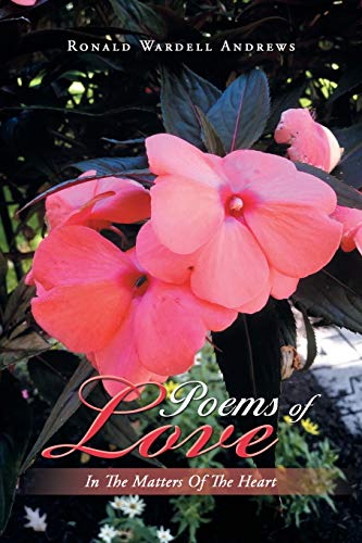 POEMS OF LOVE: IN THE MATTERS OF THE HEART