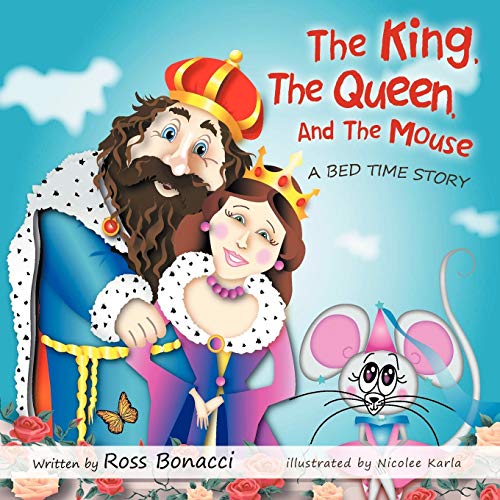 The King, the Queen and the Mouse: A Bed Time Story