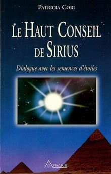 Le Haut Conseil de Sirius : Dialogue avec les semences d'étoiles