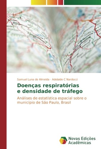 Doenças respiratórias e densidade de tráfego: Análises de estatística espacial sobre o município de São Paulo, Brasil