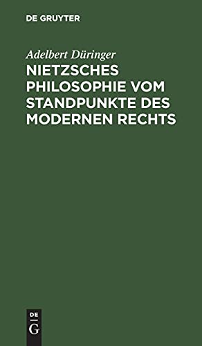 Nietzsches Philosophie vom Standpunkte des modernen Rechts