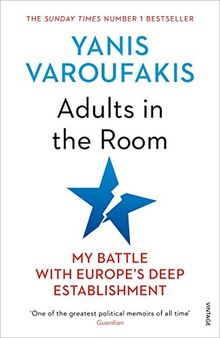 Adults In The Room: My Battle With Europe’s Deep Establishment