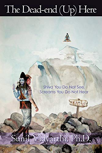 The Dead-end (Up) Here: Shiva You Do Not See, Screams You Do Not Hear