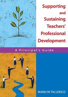 Supporting and Sustaining Teachers' Professional Development: A Principal's Guide