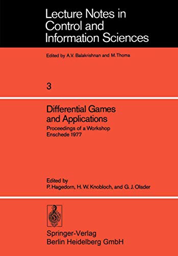 Differential Games and Applications: Proceedings Of A Workshop Enschede 1977 (Lecture Notes in Control and Information Sciences (3), Band 3)