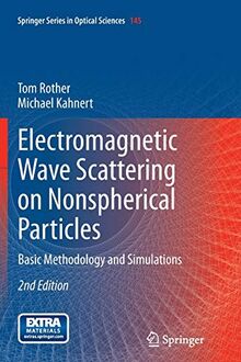 Electromagnetic Wave Scattering on Nonspherical Particles: Basic Methodology and Simulations (Springer Series in Optical Sciences, Band 145)
