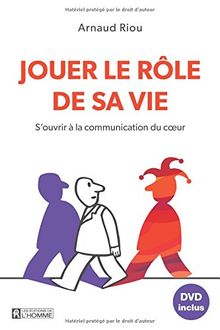 Jouer le rôle de sa vie : S'ouvrir à la communication du coeur (1DVD) von Riou, Arnaud | Buch | Zustand sehr gut